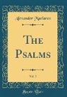Alexander Maclaren - The Psalms, Vol. 2 (Classic Reprint)