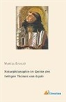 Mathias Schneid - Naturphilosophie im Geiste des heiligen Thomas von Aquin