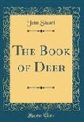 John Stuart - The Book of Deer (Classic Reprint)