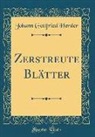 Johann Gottfried Herder - Zerstreute Blätter (Classic Reprint)