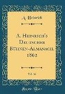 A. Heinrich - A. Heinrich's Deutscher Bühnen-Almanach, 1862, Vol. 26 (Classic Reprint)