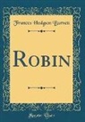 Frances Hodgson Burnett - Robin (Classic Reprint)