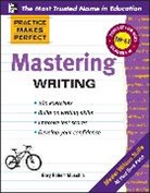 Gary Muschla, Gary Robert Muschla - Practice Makes Perfect Mastering Writing