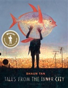 S. Tan, Shaun Tan, Shaun Tan - Tales from the Inner City