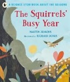 Martin Jenkins, Richard Jones - The Squirrels' Busy Year: A Science Storybook about the Seasons