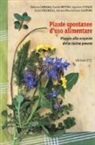 Davide Bettini, Fabiano Camangi, Giulio Cecchelli, Adriano M. Santoro, Agostino Stefani - Piante spontanee d'uso alimentare. Viaggio alla scoperta della cucina povera