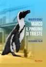 Roberto Covaz - Marco il pinguino di Trieste