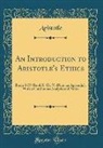 Aristotle Aristotle - An Introduction to Aristotle's Ethics