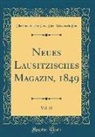 Oberlausitzische Ges. de Wissenschaften - Neues Lausitzisches Magazin, 1849, Vol. 25 (Classic Reprint)