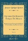 Jacques-Bénigne Bossuet - Oeuvres De Bossuet, Évêque De Meaux, Vol. 32