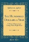 Unknown Author - Six Hundrred Dollars a Year