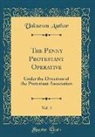 Unknown Author - The Penny Protestant Operative, Vol. 4