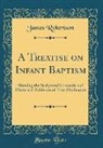 James Robertson - A Treatise on Infant Baptism