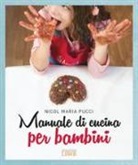 Nicol Maria Pucci, J. Hering, C. Grimaldi - Manuale di cucina per bambini