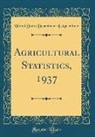 United States Department Of Agriculture - Agricultural Statistics, 1937 (Classic Reprint)