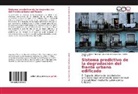 Joan Ramo Casas Rius, Joan Ramon Casas Rius, Vicent Gibert Armengol, Vicente Gibert Armengol, se, Carles Serrat i Piè... - Sistema predictivo de la degradación del frente urbano edificado