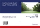 Anudnya Kalgutka Irani, Anudnya Kalgutkar Irani, Ambik Joshi, Ambika Joshi, Nite Joshi, Nitesh Joshi - Ecological Studies Of A Protected Area