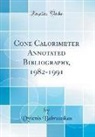 Vytenis Babrauskas - Cone Calorimeter Annotated Bibliography, 1982-1991 (Classic Reprint)