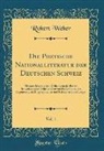 Robert Weber - Die Poetische Nationalliteratur der Deutschen Schweiz, Vol. 1