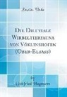 Gottfried Hagmann - Die Diluviale Wirbeltierfauna von Vöklinshofen (Ober-Elsass) (Classic Reprint)
