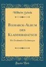 Wilhelm Scholz - Bismarck-Album des Kladderadatsch