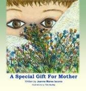 Jeanne Maree Iacono - A Special Gift For Mother