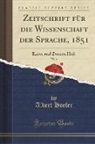Albert Hoefer - Zeitschrift Für Die Wissenschaft Der Sprache, 1851, Vol. 3: Erster Und Zweites Heft (Classic Reprint)