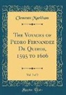 Clements Markham - The Voyages of Pedro Fernandez De Quiros, 1595 to 1606, Vol. 2 of 2 (Classic Reprint)