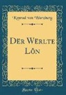 Konrad von Würzburg - Dër Wërlte Lôn (Classic Reprint)