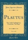 Titus Maccius Plautus - Plautus, Vol. 4 of 5