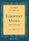 Euripides, Euripides Euripides - Euripides' Medea