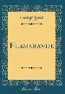 George Sand - Flamarande (Classic Reprint)