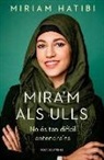 Míriam Hatibi - Mira'm als ulls : No és tan difícil entendre'ns
