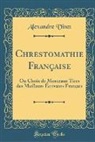 Alexandre Vinet - Chrestomathie Française