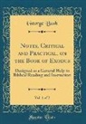 George Bush - Notes, Critical and Practical, on the Book of Exodus, Vol. 1 of 2