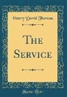 Henry D. Thoreau - The Service (Classic Reprint)