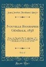 Jean Chrétien Ferdinand Hoefer - Nouvelle Biographie Générale, 1858, Vol. 17