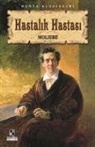 Moliere (Jean-Baptiste Poquelin) - Hastalik Hastasi