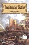 Fyodor Mihaylovic Dostoyevski - Yeraltindan Notlar