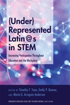 Maria G. Arreguin-Anderson, María G. Arreguín-Anderson, Emily Bonner, Emily P. Bonner, Bonner Emily P., Margarita Machado-Casas... - (Under)Represented Latin@s in STEM