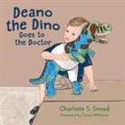 Charlotte S Snead, Charlotte S. Snead, Teresa Wilkerson - Deano the Dino Goes to the Doctor