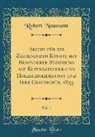 Robert Naumann - Archiv für die Zeichnenden Künste mit Besonderer Beziehung auf Kupferstecher-und Holzschneidekunst und Ihre Geschichte, 1855, Vol. 1 (Classic Reprint)