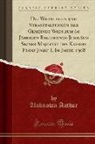 Unknown Author - Die Widmungen und Veranstaltungen der Gemeinde Wien zum 60 Jährigen Regierungs-Jubiläum Seiner Majestät des Kaisers Franz Josef I. Im Jahre 1908 (Classic Reprint)