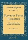 Heinrich Hoffmann - Slovenly Peter Reformed