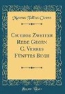 Marcus Tullius Cicero - Ciceros Zweiter Rede Gegen C. Verres Fünftes Buch (Classic Reprint)