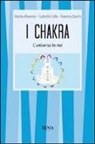 Marilia Albanese, Gabriella Cella Al-Chamali, Fiorenza Zanchi - I chakra. L'universo in noi