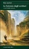 Peter von Matt, M. Mantovani - La Svizzera degli scrittori