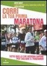 Gloria Averbuch, Grete Waitz - Corri la tua prima maratona. Tutto quello che bisogna sapere per tagliare il traguardo