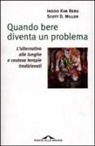 Insoo K. Berg, Scott D. Miller - Quando bere diventa un problema