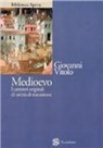 Giovanni Vitolo - Medioevo. I caratteri originali di un'età di transizione